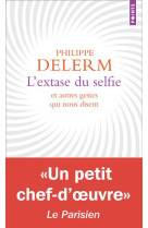 L-extase du selfie. et autres gestes qui no us disent