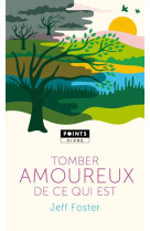 Tomber amoureux de ce qui est