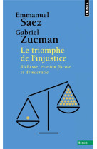 Le triomphe de l-injustice - richesse, evas ion fiscale et democratie