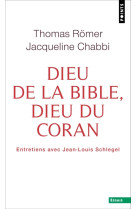 Dieu de la bible, dieu du coran. entretiens avec jean-louis schlegel