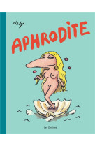 Les dieux de l-olympe  - tome 1 - aphrodite