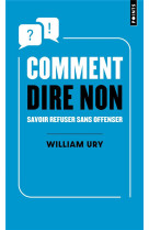 Comment dire non. savoir refuser sans offenser