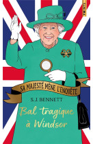 Bal tragique a windsor. sa majeste mene l-enquete tome 1. edition collector