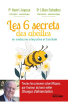 Les 6 secrets des abeilles en medecine integrativ et familiale