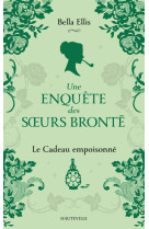 Une enquête des soeurs brontë, t4 : le cadeau empoisonné