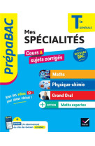 Prépabac mes spécialités maths, physique-chimie, grand oral & maths expertes tle - bac 2025