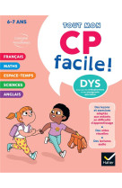 Tout mon cp facile ! adapte aux enfants dys ou en difficulte d-apprentissage 6-7 ans