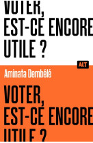 Voter, est-ce encore utile ? collection alt