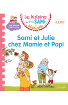 Les histoires de p'tit sami maternelle (3-5 ans) : sami et julie chez mamie et papi