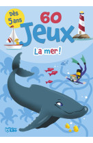 Bloc 60 jeux la mer !