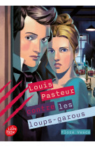 Louis pasteur contre les loups-garous