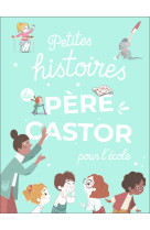 Petites histoires du père castor pour l'école