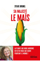 Sa majesté le maïs