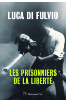 Les prisonniers de la liberté