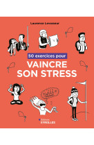 50 exercices pour vaincre son stress