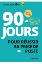 90 jours pour réussir sa prise de poste