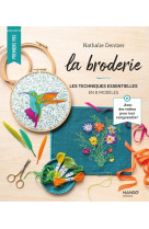 La broderie : les techniques essentielles en 8 modèles