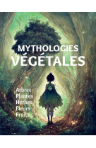 Mythologies végétales