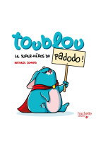 Toublou le super héros du pas-dodo !