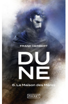 Dune - tome 6 la maison des mères