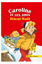 Caroline et ses amis fêtent noël