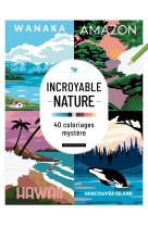 Incroyable nature - 40 coloriages mystère