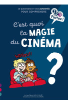 C'est quoi la magie du cinéma ?