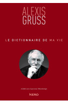 Le dictionnaire de ma vie - alexis gruss