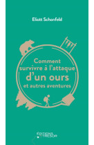 Comment survivre à l'attaque d'un ours et autres aventures