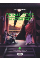 Primal gods in ancient times - tome 2