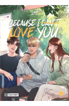 Because i can t love you - tome 1