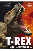 T-rex - le roi des dinosaures