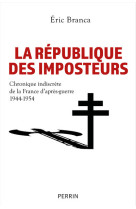 La république des imposteurs - chronique indiscrète de la france d'après-guerre 1944-1954