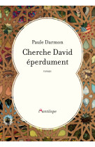 Cherche david éperdument