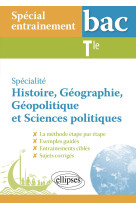 Spécial entraînement au bac. spécialité histoire, géographie, géopolitique et sciences politiques. terminale