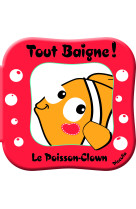  livre bain - le poisson clown