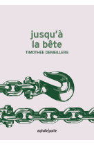 Jusqu'à la bête