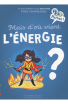 Mais d'où vient l'energie ?