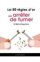 Les 50 regles d-or pour arreter de fumer