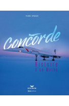 Concorde - histoire d'un mythe