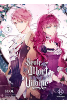 Seule la mort attend la vilaine - tome 3