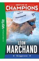 Destins de champions 15 - une biographie de léon marchand