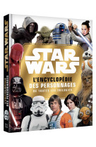 Star wars - l'encyclopédie des personnages - episodes i à ix