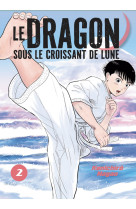 Le dragon sous le croissant de lune vol.2/7