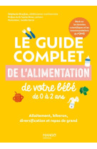 Le guide complet de l alimentation de votre bébé de 0 à 2 ans