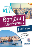 Bonjour et bienvenue a1.1 - pour arabophones - livre-cahier + cd