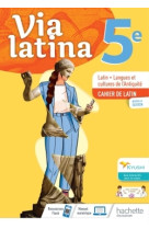 Via latina 5ème - cahier de l'élève -  éd. 2021