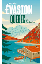 Québec et ontario guide evasion