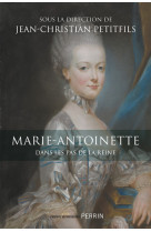 Marie-antoinette - dans les pas de la reine