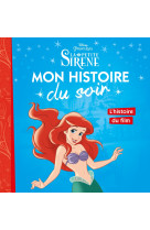 La petite sirène - mon histoire du soir - l'histoire du film - disney princesses